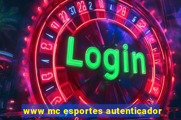 www mc esportes autenticador